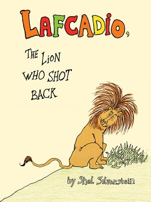 cover image of Lafcadio, the Lion Who Shot Back